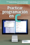 PRACTICAR PROGRAMACIÓN EN C | 9788484087465 | Portada