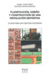PLANIFICACION, DISEÑO Y CONSTRUCCION DE UNA INSTALACION DEPORTIVA | 9788437092393 | Portada