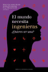 El mundo necesita ingenieras | 9788415770800 | Portada