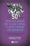 50 PINCELADAS DE COACHING Y RECURSOS HUMANOS | 9788415462200 | Portada