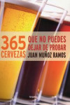 365 CERVEZAS QUE NO PUEDES DEJAR DE PROBAR | 9788415989165 | Portada