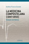 LA MEDICINA COMPOSTELANA (1847 -1950) | 9788484087557 | Portada