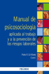 MANUAL DE PSICOSOCIOLOGÍA APLICADA AL TRABAJO Y A LA PREVENCIÓN DE LOS RIESGOS LABORALES | 9788436831443 | Portada