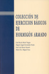 COLECCIÓN DE EJERCICIOS BÁSICOS DE HORMIGÓN ARMADO | 9788477219163 | Portada