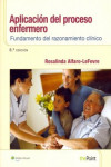 APLICACION DEL PROCESO ENFERMERO. FUNDAMENTO DEL RAZONAMIENTO CLINICO | 9788415840763 | Portada