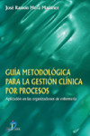 Guía metodológica para la gestión clínica por procesos | 9788479785833 | Portada