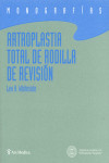 ARTROSPLASTIA TOTAL DE RODILLA DE REVISION | 9788495670588 | Portada