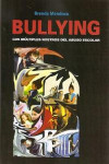 Bullyng, los múltiples rostros del acoso escolar: estrategias para identificar, detener y cambiar la agresividad y la violencia a través de competencias | 9789875913035 | Portada