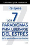RELAJESE: LOS 7 PARADIGMAS PARA LIBERARSE DEL ESTRES DE LA GENTE ALTAMENTE EFECTIVA | 9788449329975 | Portada
