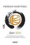 Échale un vistazo zen 305: coaching de altura para superar las pequeñas adversidade s cotidianas-ferran martinez-9788479538088 Añadir ZEN 305 | 9788479538088 | Portada