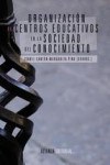 ORGANIZACION DE CENTROS EDUCATIVOS EN LA SOCIEDAD DEL CONOCIMIENTO | 9788420684697 | Portada