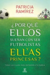 POR QUE ELLOS SUEÑAN CON SER FUTBOLISTAS Y ELLAS PRINCESAS? | 9788467040456 | Portada