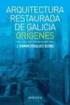 Arquitectura restaurada de Galicia: Orígenes | 9788484087687 | Portada
