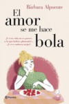 EL AMOR SE ME HACE BOLA | 9788408128298 | Portada