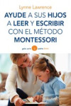 AYUDE A SUS HIJOS A LEER Y ESCRIBIR CON EL METODO MONTESSORI | 9788449330339 | Portada