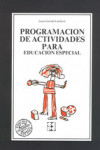 PROGRAMACION DE ACTIVIDADES PARA LA EDUCACION ESPECIAL | 9788486235857 | Portada