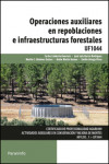 Operaciones auxiliares en repoblaciones e infraestructuras forestales | 9788428398633 | Portada