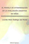 El modelo de intermediación en la evaluación cognitiva de niños | 9788490850206 | Portada