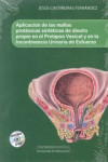 APLICACION DE LAS MALLAS PROTESICAS SINTETICAS DE DISEÑO PROPIO EN EL PROLAPSO VESICAL Y EN LA INCONTINENCIA URINARIA DE ESFUERZO | 9788447215287 | Portada