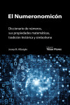 El Numeronomicón: Diccionario de números, sus propiedades matemáticas, tradición histórica y simbolismo | 9788473605076 | Portada