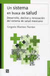 Un sistema en busca de salud | 9786071613233 | Portada