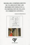 MEJORA DEL COMPORTAMIENTO DE UNA RED ELECTRICA DE DISTRIBUCION ME DIANTE LA INCORPORACION DE ENLACES EN CORRIENTE CONTINUA | 9788494285066 | Portada