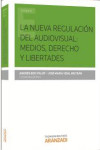 LA NUEVA REGULACIÓN DEL AUDIOVISUAL: MEDIOS, DERECHOS Y LIBERTADES | 9788490597842 | Portada