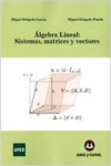 ALGEBRA LINEAL. SISTEMAS, MATRICES Y VECTORES | 9788415550631 | Portada