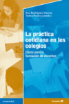 LA PRACTICA COTIDIANA EN LOS COLEGIOS | 9788499215891 | Portada