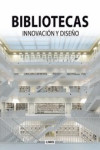 BIBLIOTECAS. INNOVACION Y DISEÑO | 9788415492962 | Portada