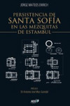 PERSISTENCIA DE SANTA SOFIA EN LAS MEZQUITAS DE ESTAMBUL | 9788415705062 | Portada