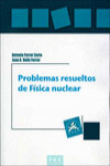 PROBLEMAS RESUELTOS DE FÍSICA NUCLEAR | 9788437096384 | Portada