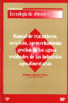 MANUAL DE TRATAMIENTO, RECICLADO, APROVECHAMIENTO Y GESTION DE LA S AGUAS RESIDUALES DE LAS INDUSTRIAS AGROALIMENTARIAS | 9788484761044 | Portada