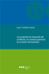 Los acuerdos de resolución de conflictos con reverse payments en el sector farmacéutico | 9788416212521 | Portada