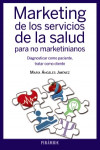 Marketing de los servicios de la salud para no marketinianos | 9788436832907 | Portada