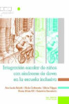 INTEGRACIÓN ESCOLAR DE NIÑOS CON SÍNDROME DE DOWN EN LA ESCUELA INCLUSIVA | 9789875912281 | Portada