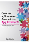 Crea tus aplicaciones Android con App Inventor 2 | 9788416351213 | Portada