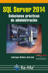 SQL SERVER 2014. SOLUCIONES PRÁCTICAS DE ADMINISTRACIÓN | 9788499645179 | Portada