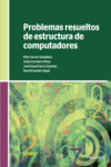 Problemas resueltos de estructura de computadores | 9788428337014 | Portada