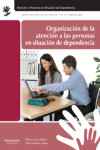 Organización de la atención a las personas en situación de dependencia | 9788428335171 | Portada