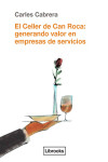 CELLER DE CAN ROCA: GENERANDO VALOR EN EMPRESAS DE SERVICIOS | 9788494338861 | Portada