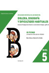 Dificultades específicas de lectoescritura: dislexia, disgrafía y dificultades habituales. Nivel 5 | 9788498964165 | Portada