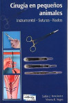 Cirugía en pequeños animales: Instrumental, suturas, nudos | 9789505553587 | Portada