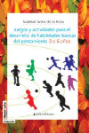 Juegos y actividades para el desarrollo de habilidades básicas del pensamiento: 0 a 6 años. | 9789875915565 | Portada