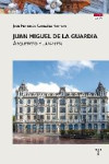 JUAN MIGUEL DE LA GUARDIA. ARQUITECTO Y URBANISTA | 9788497048835 | Portada