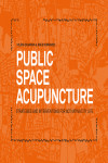 Public Space Acupuncture | 9780989331708 | Portada