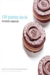 139 PASTAS DE TE - RECETARIO ESPECIAL | 9788493758486 | Portada