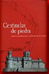 CENTINELAS DE PIEDRA:FORTIFICACIONES EN LA COMUNIDAD DE MADRID | 9788445128954 | Portada