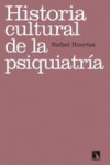 HISTORIA CULTURAL DE LA PSIQUIATRIA | 9788483196953 | Portada