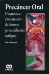 PRECANCER ORAL. DIAGNOSTICO Y TRATAMIENTO DE LESIONES POTENCIALMENTE MALIGNAS | 9789588871585 | Portada